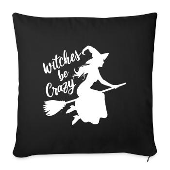 Hexe Hexenbroomen Spruch Witches Be Crazy - Sofa pillowcase 17,3'' x 17,3'' (45 x 45 cm) - black - Front