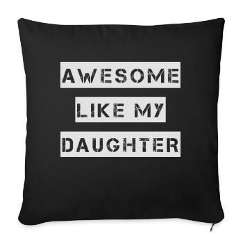 GÉNIALE COMME MA FILLE – Fête des Mères – Fête des Pères - Housse de coussin décorative 45 x 45 cm - noir - Devant