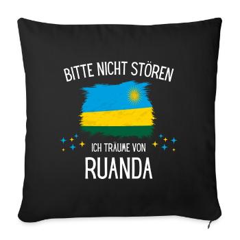Bitte Nicht Stören Ich Träume Von Ruanda - Sofakissenbezug 45 x 45 cm - Schwarz - Vorne