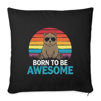 Teddy Bear Saying Born to be Awesome - Sofa pillowcase 17,3'' x 17,3'' (45 x 45 cm) - black - Front