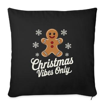 Gingerbread Man Christmas Vibes Only - Sofakissenbezug 45 x 45 cm - Schwarz - Vorne
