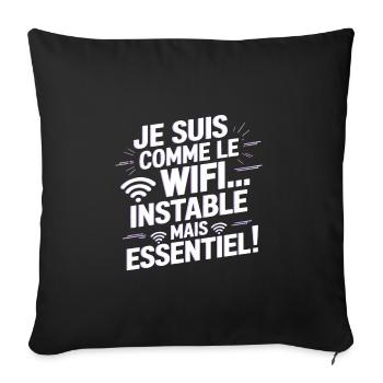 I'm like WiFi... unstable but essential! - Sofa pillowcase 17,3'' x 17,3'' (45 x 45 cm) - black - Front
