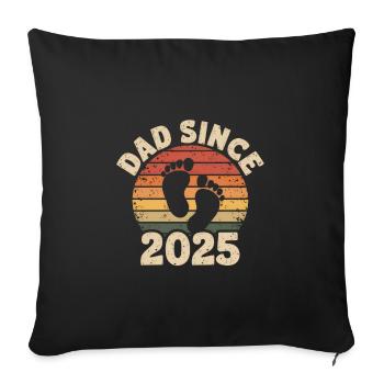 Dad Since 2025 - Sofa pillowcase 17,3'' x 17,3'' (45 x 45 cm) - black - Front