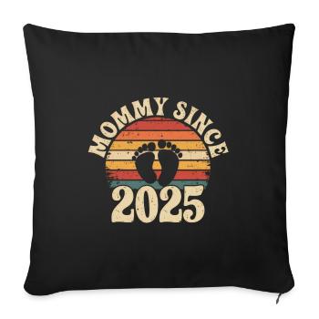 Mommy Since 2025 - Sofa pillowcase 17,3'' x 17,3'' (45 x 45 cm) - black - Front