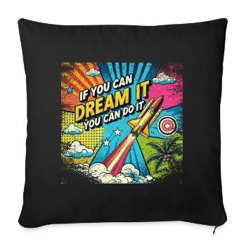 If you can Dream it you can do it - Pop Art Style - Sofakissenbezug 45 x 45 cm - Schwarz - Vorne