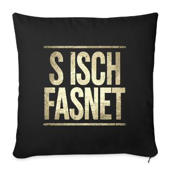 S Isch Fasnet - Karneval Fasching Spruch - Sofakissenbezug 45 x 45 cm - Schwarz - Vorne