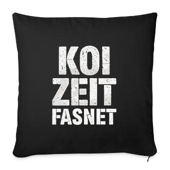 Koi Zeit Fasnet - Karneval Fasching - Sofakissenbezug 45 x 45 cm - Schwarz - Vorne