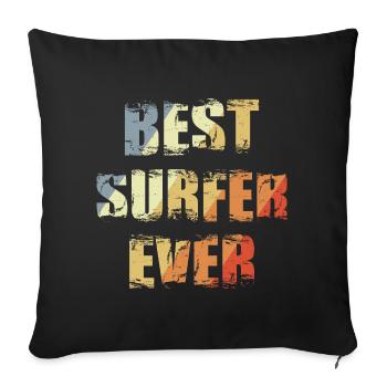 Best Surfer Ever - Sofa pillowcase 17,3'' x 17,3'' (45 x 45 cm) - black - Front
