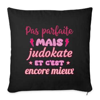 Pas parfaite mais judokate,judo,Judo,Judoka - Housse de coussin décorative 45 x 45 cm - noir - Devant