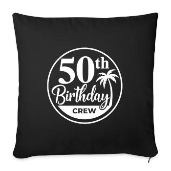 50e anniversaire Crew Chemise d’anniversaire drôle - Housse de coussin décorative 45 x 45 cm - noir - Devant