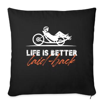 Life Is Better Laid-Back Recumbent Cycling Trike - Sofa pillowcase 17,3'' x 17,3'' (45 x 45 cm) - black - Front