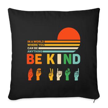 Dans un monde où l’on peut être n’importe quoi, être gentil - Housse de coussin décorative 45 x 45 cm - noir - Devant