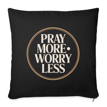 Christian Pray More Worry Less Faith - Sofa pillowcase 17,3'' x 17,3'' (45 x 45 cm) - black - Front