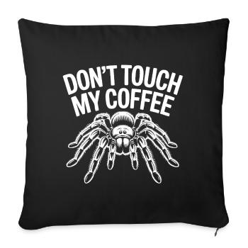 Ne touche pas à mon araignée du café - Housse de coussin décorative 45 x 45 cm - noir - Devant