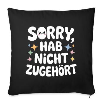 sorry didn't listen distracted anti social - Sofa pillowcase 17,3'' x 17,3'' (45 x 45 cm) - black - Front