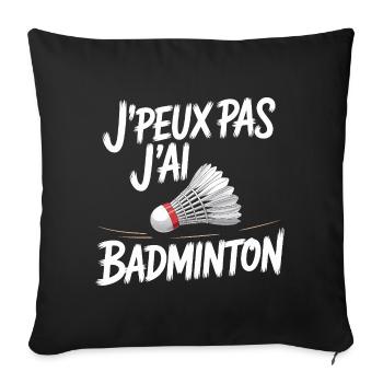 J Peux pas j ai Badminton - Housse de coussin décorative 45 x 45 cm - noir - Devant