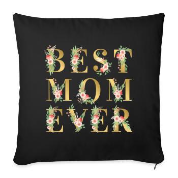 Best Mom Ever Gold Floral Mothers Day Gift - Sofa pillowcase 17,3'' x 17,3'' (45 x 45 cm) - black - Front