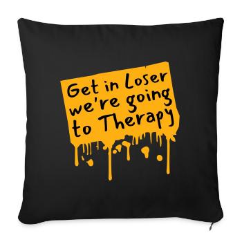 Get In Loser We're Going To Therapy Therapie Logo - Sofa pillowcase 17,3'' x 17,3'' (45 x 45 cm) - black - Front
