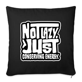 Not Lazy Just Conserving Energy Funny Lazy Saying - Sofa pillowcase 17,3'' x 17,3'' (45 x 45 cm) - black - Front