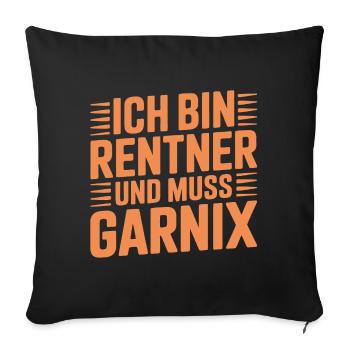 Ich bin Rentner und muss garnix - Sofakissenbezug 45 x 45 cm - Schwarz - Vorne