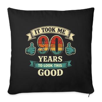 90 Years - It Took Me 90 Years to Be This Beautiful - Sofa pillowcase 17,3'' x 17,3'' (45 x 45 cm) - black - Front