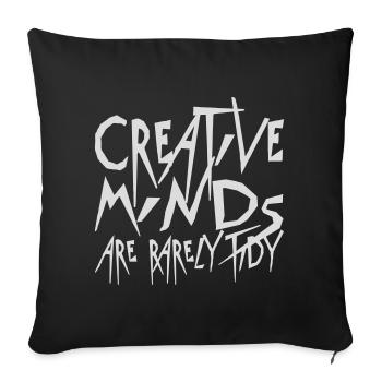 Creative Minds Are Rarely Tidy Lustig Kreativ Logo - Sofakissenbezug 45 x 45 cm - Schwarz - Vorne