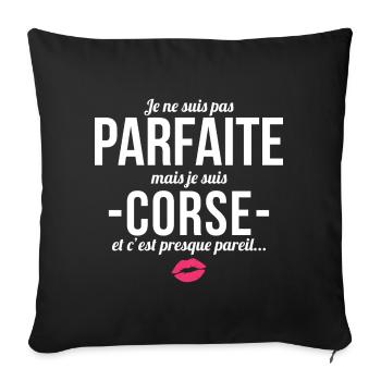 Je Ne Suis Pas Parfaite Mais Je Suis Corse Et C... - Housse de coussin décorative 45 x 45 cm - noir - Devant