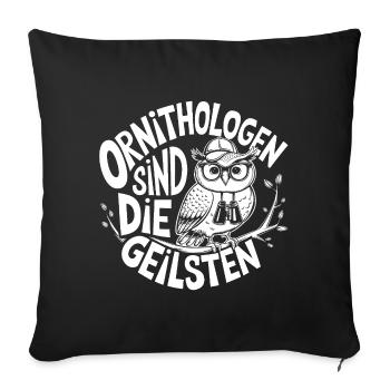 Ornithologen sind die Geilsten - Sofakissenbezug 45 x 45 cm - Schwarz - Vorne