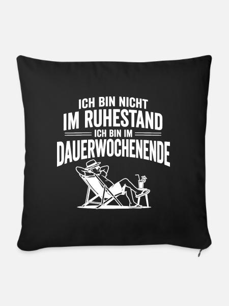Ich Bin Nicht Im Ruhestand Dauerwochenende - Sofakissenbezug 45 x 45 cm - Schwarz