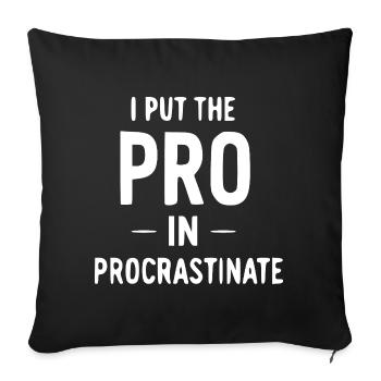 Pro im Prokrastinieren – Humor Shirt - Sofakissenbezug 45 x 45 cm - Schwarz - Vorne