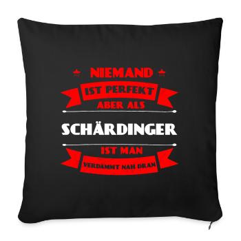 Perfekter Schärdinger - Schärding Oberösterreich - Sofakissenbezug 45 x 45 cm - Schwarz - Vorne