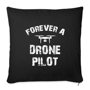 Forever a Drone Pilot Drohne Drohnen Geschenk - Sofakissenbezug 45 x 45 cm - Schwarz - Vorne