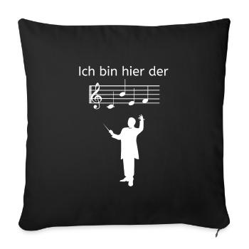 Je suis le directeur musical du chef de choeur ici - Housse de coussin décorative 45 x 45 cm - noir - Devant
