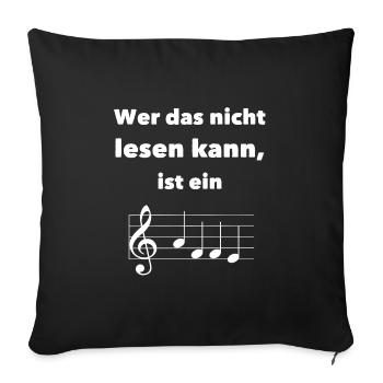 Wer das nicht lesen kann ist ein Affe Musik! - Sofakissenbezug 45 x 45 cm - Schwarz - Vorne