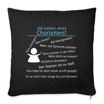 Die Leiden eines Chorleiters! Dirigenten Chormusik - Sofakissenbezug 45 x 45 cm - Schwarz - Vorne