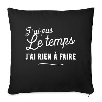 rien à faire t-shirt humour - Housse de coussin décorative 45 x 45 cm - noir - Devant