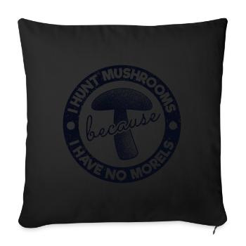 Je chasse les champignons parce que je n'ai aucun cadeau de morilles - Housse de coussin décorative 45 x 45 cm - noir - Devant