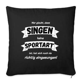 Singing is Sport Choir Musician Conductor Music - Sofa pillowcase 17,3'' x 17,3'' (45 x 45 cm) - black - Front