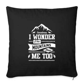 Vermisse die Natur Wandern Berge Klettern Geschenk - Sofakissenbezug 45 x 45 cm - Schwarz - Vorne