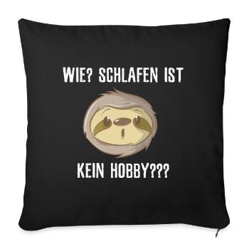 Wie? Schlafen ist kein Hobby? Faultier - Sofakissenbezug 45 x 45 cm - Schwarz - Vorne