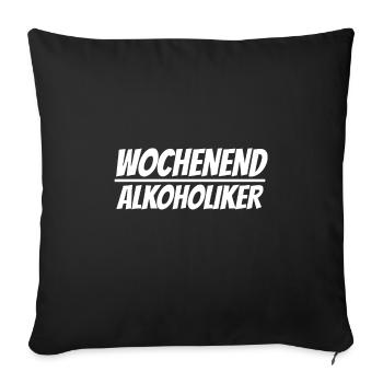 Wochenend Alkoholiker Saufen Party Feiern gehen - Sofakissenbezug 45 x 45 cm - Schwarz - Vorne