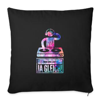 Dj dein Song läuft ja gleich - Sofakissenbezug 45 x 45 cm - Schwarz - Vorne