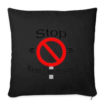 Stop Kein Durchgang! Neu! Lustig! - Sofakissenbezug 45 x 45 cm - Schwarz - Vorne