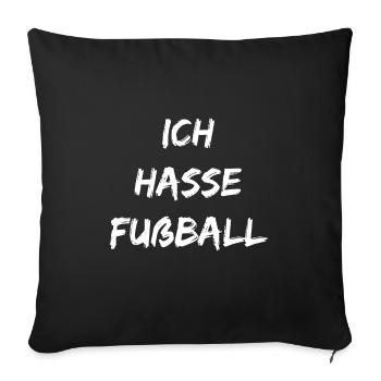 I hate football. Funny anti football gift - Sofa pillowcase 17,3'' x 17,3'' (45 x 45 cm) - black - Front