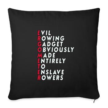 Funny Rowing - Ergometer Quote - Sofa pillowcase 17,3'' x 17,3'' (45 x 45 cm) - black - Front