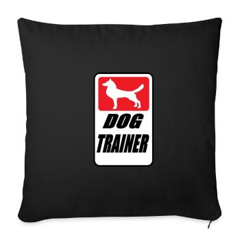 Dog Trainer, Dog Trainer, - Sofa pillowcase 17,3'' x 17,3'' (45 x 45 cm) - black - Front