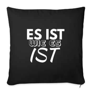 it's the way it is - Sofa pillowcase 17,3'' x 17,3'' (45 x 45 cm) - black - Front