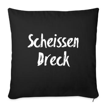 Scheissen Dreck - Sofakissenbezug 45 x 45 cm - Schwarz - Vorne