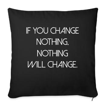 change nothing saying inspiration change - Sofa pillowcase 17,3'' x 17,3'' (45 x 45 cm) - black - Front
