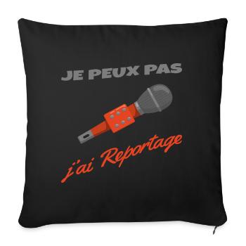 Je peux pas j'ai reportage - journaliste - Housse de coussin décorative 45 x 45 cm - noir - Devant